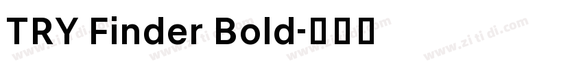 TRY Finder Bold字体转换 TRY Finder Bold字体转换